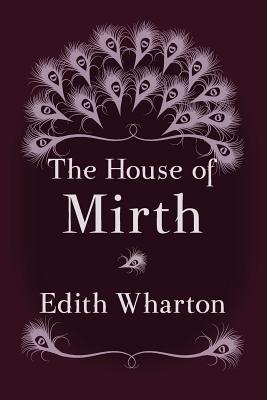 The House of Mirth: Original and Unabridged (Translate House Classics)