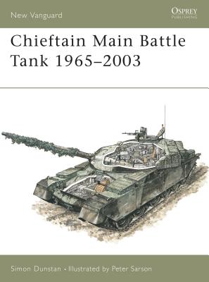 Chieftain Main Battle Tank 1965–2003 (New Vanguard) By Simon Dunstan, Peter Sarson (Illustrator) Cover Image