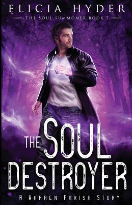 The Soul Destroyer (Soul Summoner #7) By Elicia Hyder Cover Image