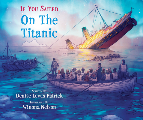 If You Sailed on the Titanic By Denise Lewis Patrick, Winona Nelson (Illustrator) Cover Image