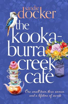 The Kookaburra Creek Café By Sandie Docker Cover Image