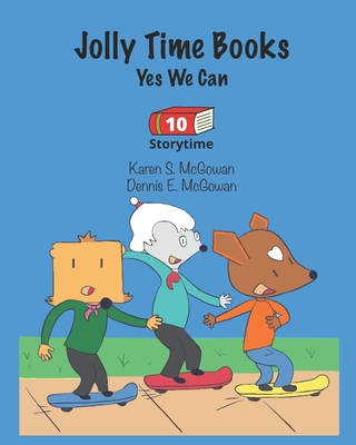 Jolly Time Books: Yes We Can (Storytime #10) By Dennis E. McGowan, Karen S. McGowan (Illustrator), Dennis E. McGowan (Illustrator) Cover Image