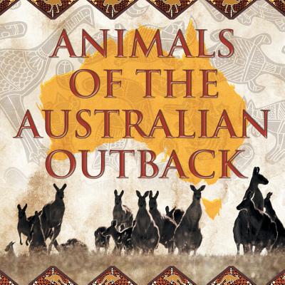 Animals of the Australian Outback By Baby Professor Cover Image