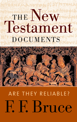 The New Testament Documents: Are They Reliable? Cover Image