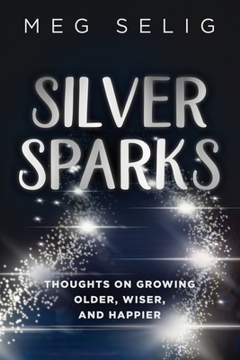 Silver Sparks By Meg Selig Cover Image