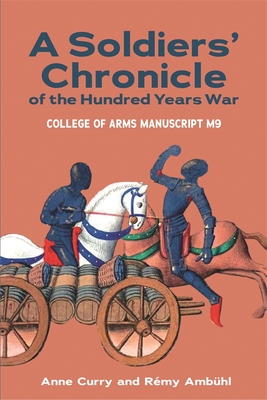 A Soldiers' Chronicle of the Hundred Years War: College of Arms Manuscript M 9 Cover Image