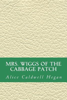 Cover for MRS. Wiggs of the Cabbage Patch