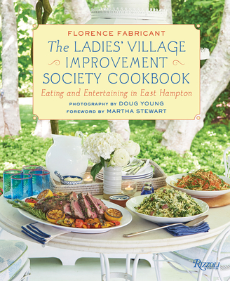 The Ladies' Village Improvement Society Cookbook: Eating and Entertaining in East Hampton Cover Image
