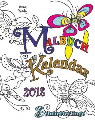 Malbuch Kalendar 2018 Schmetterlinge By Anna Winky Cover Image