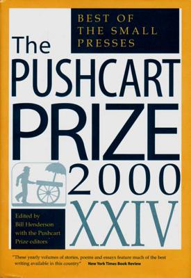 The Pushcart Prize XXIV: Best of the Small Presses 2000 Edition (The Pushcart Prize Anthologies #24) By Bill Henderson (Editor) Cover Image