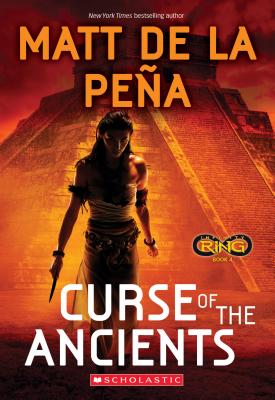 Curse of the Ancients (Infinity Ring #4) By Matt de la Peña Cover Image