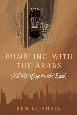 Bumbling with the Arabs All the Way to the Bank Cover Image