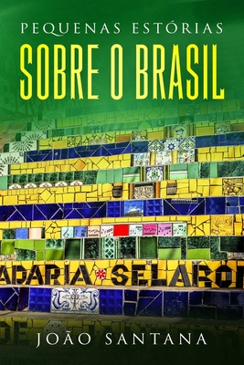 Pequenas estórias sobre o Brasil: Portoghese facile: libro per principianti Cover Image