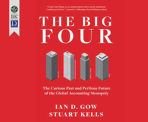The Big Four: The Curious Past and Perilous Future of the Global Accounting Monopoly Cover Image