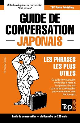 Guide de conversation Français-Japonais et mini dictionnaire de 250 mots (French Collection #172) By Andrey Taranov Cover Image