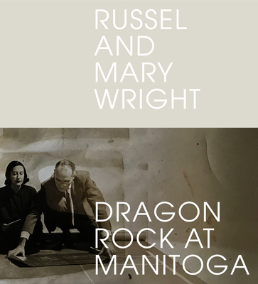 Russel and Mary Wright: Dragon Rock at Manitoga Cover Image
