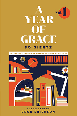 A Year of Grace, Volume 1: Collected Sermons of Advent through Pentecost Cover Image