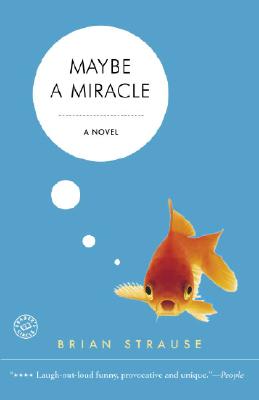 Maybe a Miracle: A Novel By Brian Strause Cover Image
