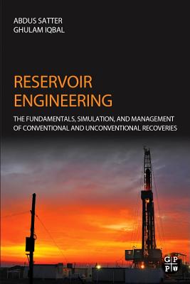 Reservoir Engineering: The Fundamentals, Simulation, and Management of Conventional and Unconventional Recoveries Cover Image