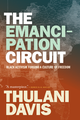 The Emancipation Circuit: Black Activism Forging a Culture of Freedom Cover Image