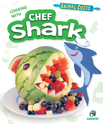 Cooking with Chef Shark By Sarah Eason Cover Image