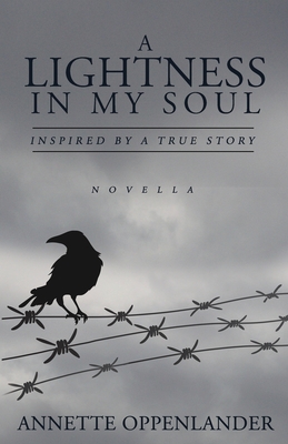 A Lightness in My Soul: Inspired by a True Story By Annette Oppenlander Cover Image