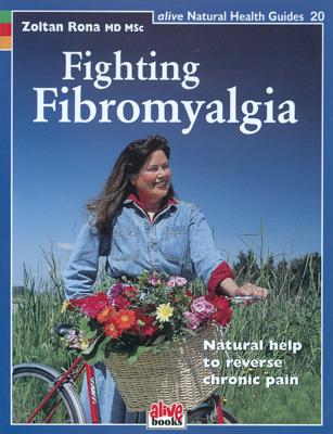 Fighting Fibromyalgia (Alive Natural Health Guides #20)