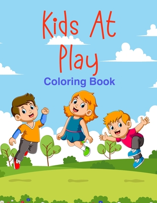 Download Kids At Play Coloring Book For Children Aged 5 To 9 Collection Of Children Playing Sports Swimming Hobbies And Activities Paperback The Elliott Bay Book Company
