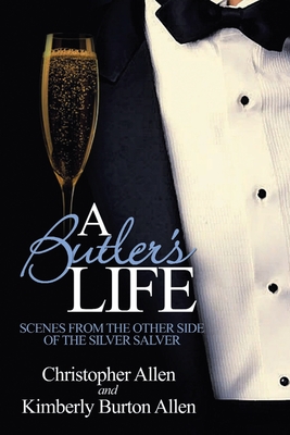 A Butler's Life: Scenes from the Other Side of the Silver Salver Cover Image