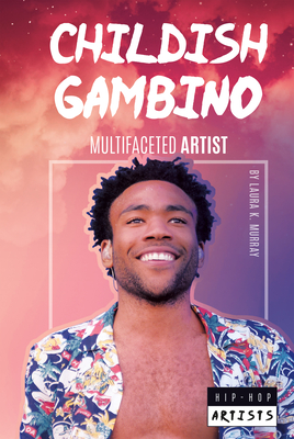 Childish Gambino: Multifaceted Artist (Hip-Hop Artists) Cover Image