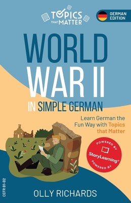 World War II in Simple German: Learn German the Fun Way with Topics that Matter Cover Image