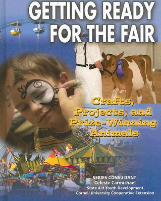 Getting Ready for the Fair: Crafts, Projects, and Prize-Winning Animals (Youth in Rural North America)