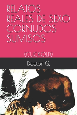 Relatos de Sexo Cornudos Sumisos: (cuckold) (Paperback) | Green Apple Books