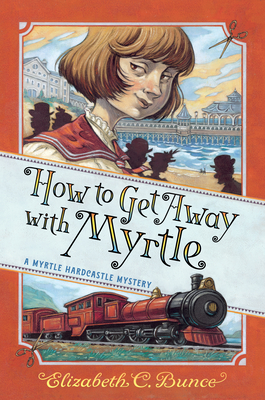 How to Get Away with Myrtle (Myrtle Hardcastle Mystery 2) Cover Image