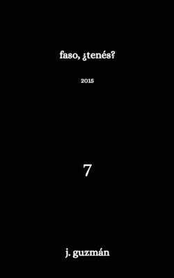 Faso, ¿tenés?: 2015 (On Being #7)