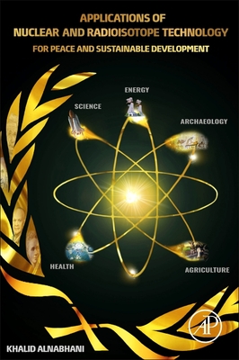 Applications of Nuclear and Radioisotope Technology: For Peace and Sustainable Development Cover Image