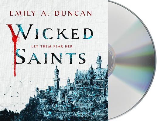 Wicked Saints: A Novel (Something Dark and Holy #1) Cover Image
