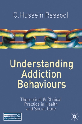 Understanding Addiction Behaviours: Theoretical and Clinical Practice in Health and Social Care (2011) Cover Image