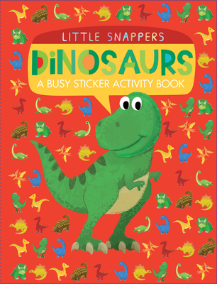 Dinosaurs: A Busy Sticker Activity Book (Little Snappers) Cover Image