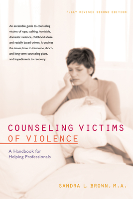 Counseling Victims of Violence: A Handbook for Helping Professionals By Sandra L. Brown Cover Image