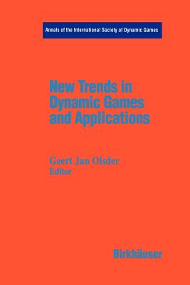 New Trends in Dynamic Games and Applications: Annals of the International Society of Dynamic Games Volume 3