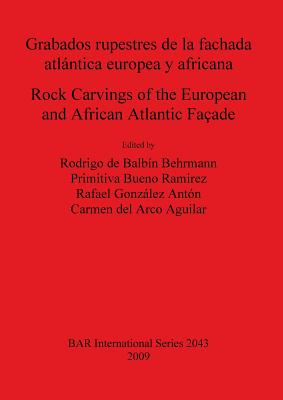 Grabados rupestres de la fachada atlántica europea y africana / Rock Carvings of the European and African Atlantic Façade (BAR International #2043) Cover Image