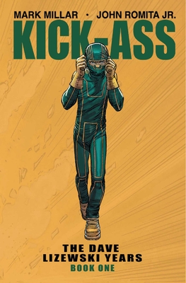 Kick-Ass: The Dave Lizewski Years Book One By Mark Millar, Jr. Romita, John (Artist) Cover Image