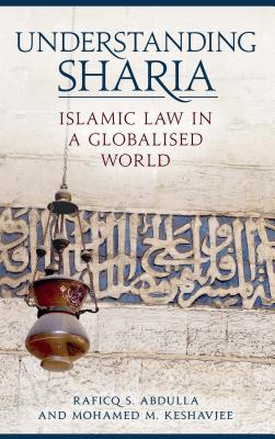 Understanding Sharia: Islamic Law in a Globalised World Cover Image