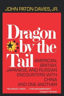 Dragon by the Tail: American, British, Japanese, and Russian Encounters with China and One Another Cover Image