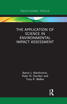 The Application of Science in Environmental Impact Assessment (Routledge Focus on Environment and Sustainability)
