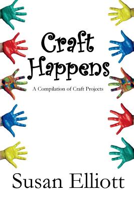 Craft Happens: A Compilation of Craft Projects Cover Image