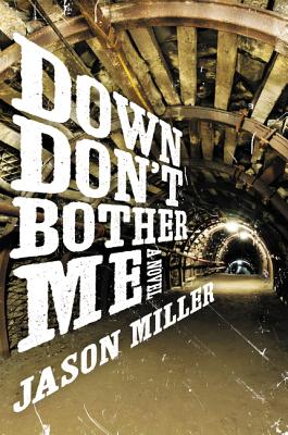 Down Don't Bother Me: A Novel By Jason Miller Cover Image