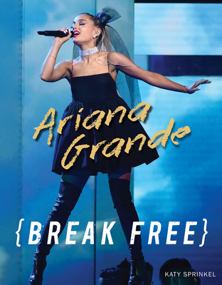 Ariana Grande: Break Free Cover Image