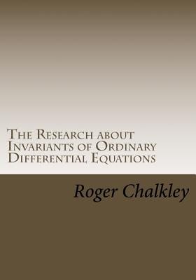The Research about Invariants of Ordinary Differential Equations By Roger Chalkley Cover Image